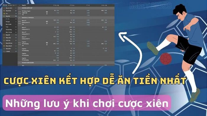 Bí quyết chơi cược xiên giúp kiếm tiền dễ dàng tại Kubet