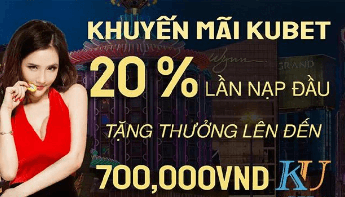 Kubet khuyến mãi nạp tiền lần đầu lên đến 20%.