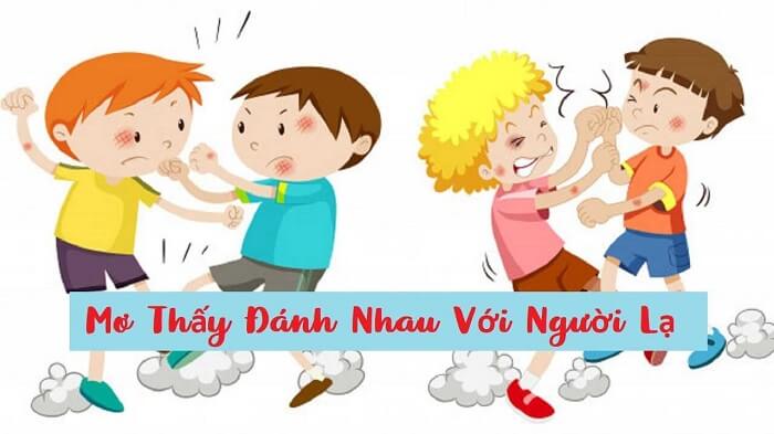 Mộng mơ thấy đánh nhau với người lạ