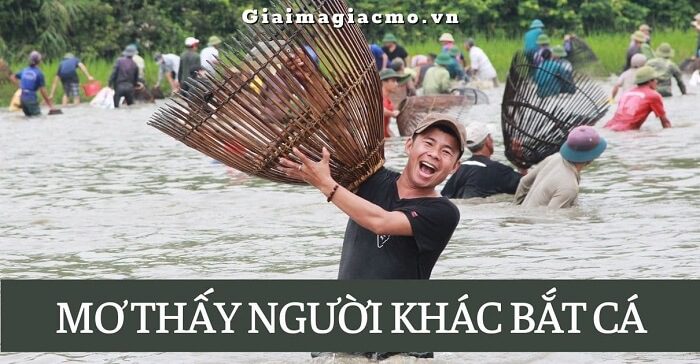 Chiêm bao thấy người khác bắt cá 