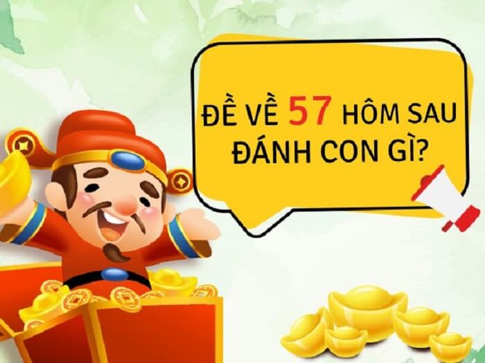 Bí quyết soi cầu đề về 57 hôm sau đánh con gì? 