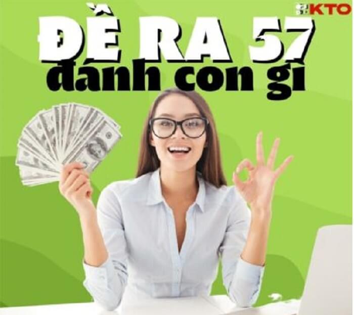 Đề về 57 hôm sau đánh con gì?