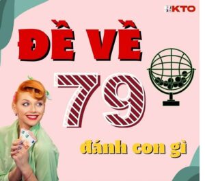 Đề về 79 hôm sau đánh con gì theo bóng âm dương ngũ hành