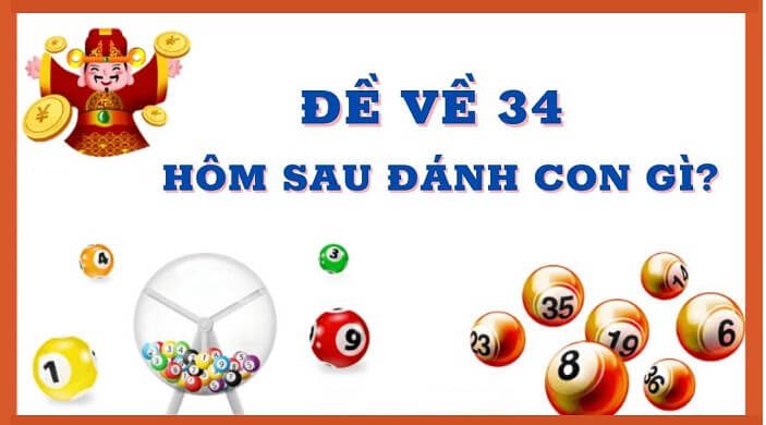 Phương pháp soi cầu khi đề về 34 hôm sau đánh con gì? 